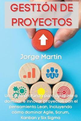 Libro Gestion De Proyectos : Una Guia Profunda Para Ayuda...