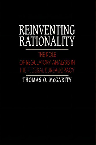 Reinventing Rationality, De Thomas O. Mcgarity. Editorial Cambridge University Press, Tapa Dura En Inglés