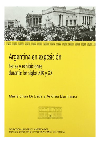 Libro Argentina En Exposicion : Ferias Y Exhibicio  De Lluch
