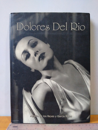 Dolores Del Río - Aurelio De Los Reyes 