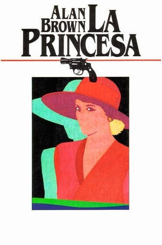 La Princesa - Alan Brown - Policial - Ediciones B - 1990