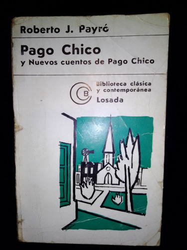 Pago Chico Y Nuevos Cuentos De Pago Chico Roberto Payró