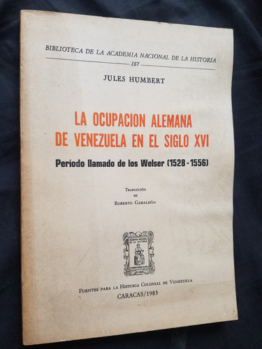 Ocupacion Alemana De Venezuela En El Siglo 16 Jules Humbert (Usado)
