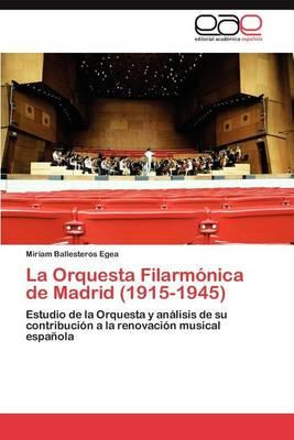 Libro La Orquesta Filarmonica De Madrid (1915-1945) - Mir...