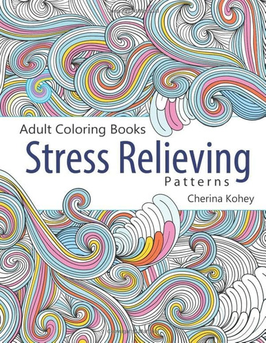 Libro: Adult Coloring Books: Stress Relieving Patterns