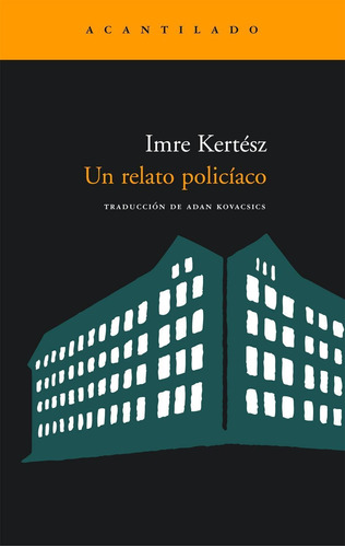 Un Relato Policiaco, Imre Kertesz, Acantilado