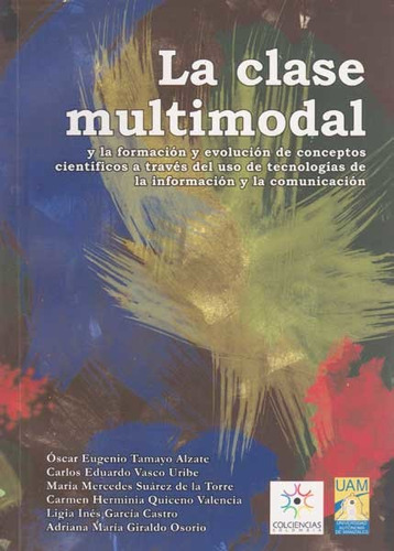 La clase multimodal: La clase multimodal, de Varios autores. Serie 9588208817, vol. 1. Editorial U. Autónoma de Manizales, tapa blanda, edición 2011 en español, 2011