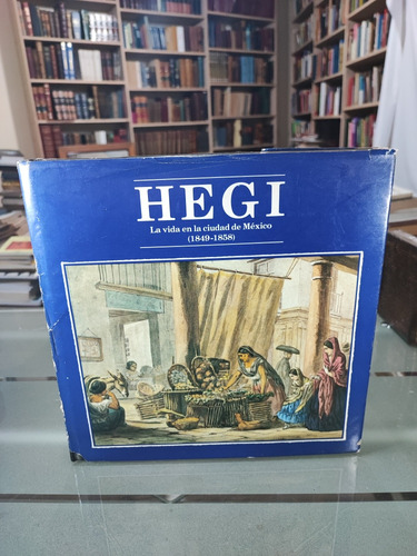 Hegi La Vida En La Ciudad De México 1849 1858