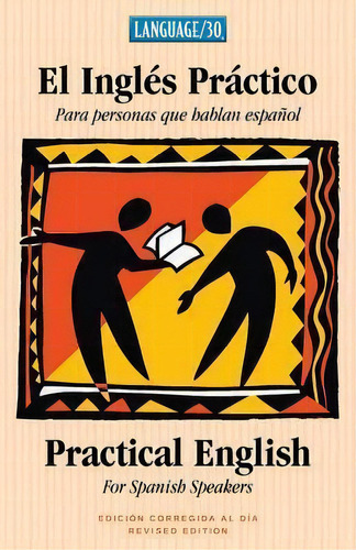 El Ingles Practico - Practical English For Spanish Speakers, De Cynthia Schuemann. Editorial Mps Multimedia Inc Dba Selectsoft, Tapa Blanda En Inglés