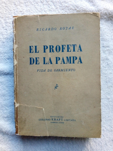 El Profeta De La Pampa - Vida De Sarmiento - Ricardo Rojas