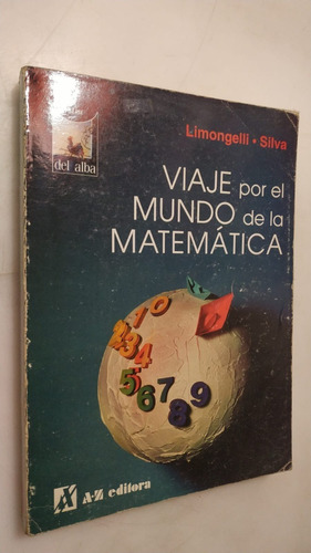 Viaje Por El Mundo De La Matemática Limongelli Silva Az 1996