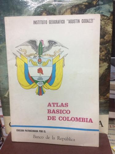 Atlas Básico De Colombia - Instituto Geográfico A. Codazzi.