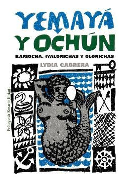 Libro Yemaya Y Ochun : Kariocha, Iyalorichas Y Olorichas ...