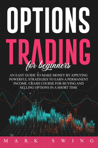 Libro: Options Trading For Beginners: An Easy Guide To Make