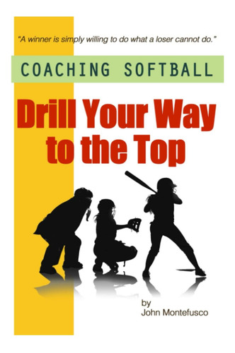 Libro: Entrenando Sóftbol: Prepara Llegar A La Cima