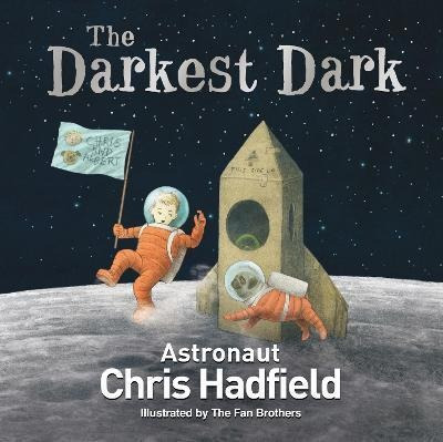 The Darkest Dark - Chris Hadfield (original)