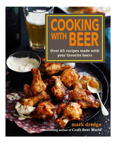 Libro: Cozinhando Com Cerveja: Mais De 65 Receitas Feitas Com Seu Favorito