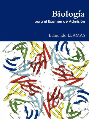 Libro Biologã­a Para El Examen De Admisiã³n - Llamas, Edm...