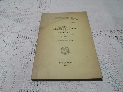 El Museo Arqueologico De Tilcara Eduardo Casanova