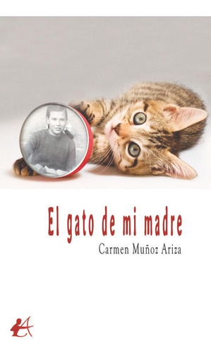 Libro: El Gato De Mi Madre. Muñoz Ariza, Carmen. Editorial A