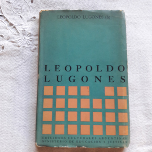 Leopoldo Lugones - Seleccion De Poesia Y Prosa Lugones Hijo