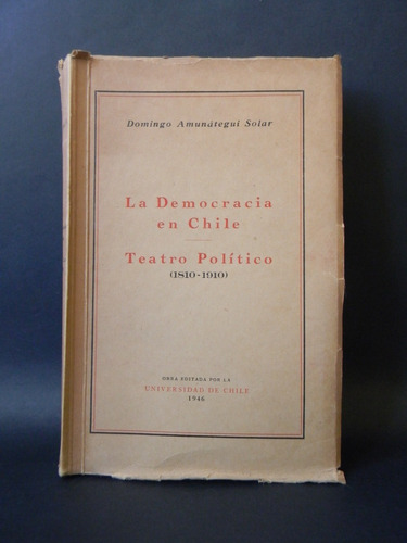 La Democracia En Chile Teatro Político 1946 Amunátegui