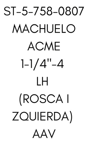 Machuelo Acme 1-1/4 -4 Lh (rosca Izquierda) Aav