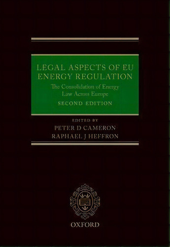 Legal Aspects Of Eu Energy Regulation, De Peter Cameron. Editorial Oxford University Press, Tapa Dura En Inglés, 2016