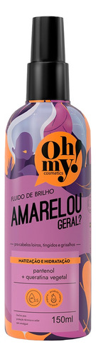 Fluido Finalizador Térmico Amarelou Geral? Oh My! 150ml