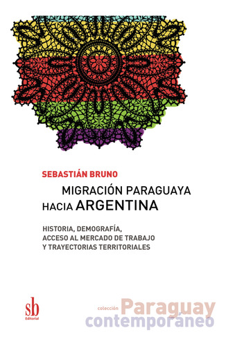 Migraci&#243;n Paraguaya Hacia Argentina (libro Original)