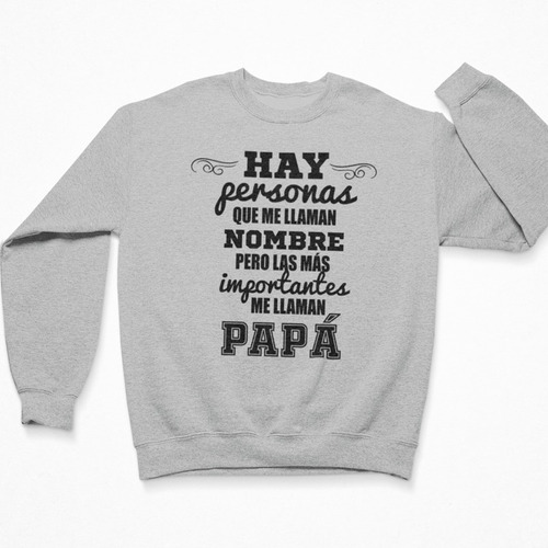 Sudadera Personalizada - Día Del Padre - Me Llaman Papá