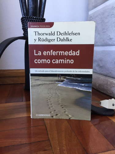 La Enfermedad Como Camino  Deihlefsen - Dahlke