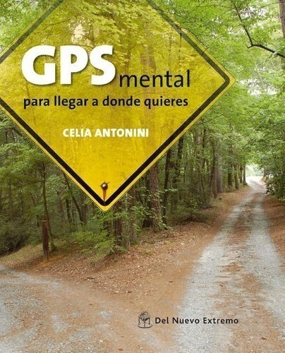 Libro - Gps Mental. Para Llegar A Donde Quieras - Antonini, 