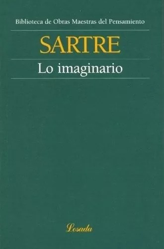 Lo Imaginario - Sartre, Jean Paul - Losada