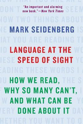 Libro Language At The Speed Of Sight : How We Read, Why S...
