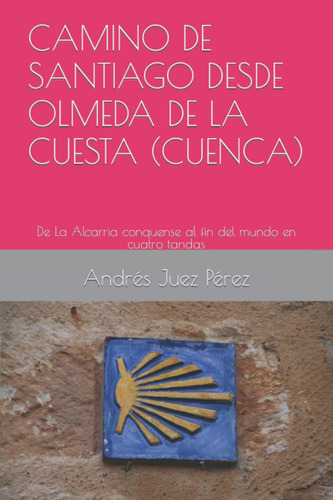 Libro: Camino De Santiago Desde Olmeda De La Cuesta (cuenca)