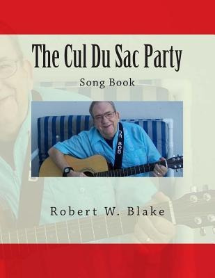 The Cul Du Sac Party Song Book - Robert W Blake