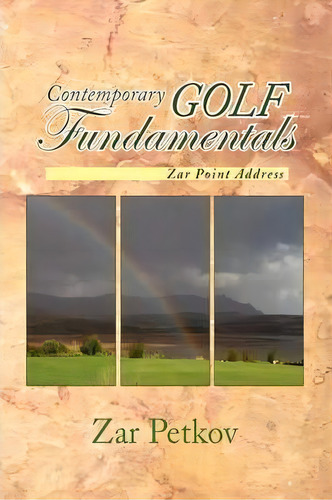 Contemporary Golf Fundamentals, De Zar Petkov. Editorial Xlibris Corporation, Tapa Dura En Inglés