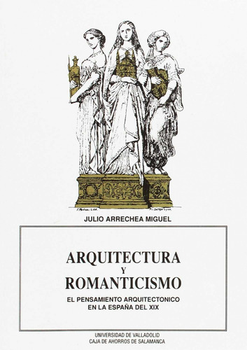 Arquitectura Y Romanticismo. El Pensamiento Arquitectónico 