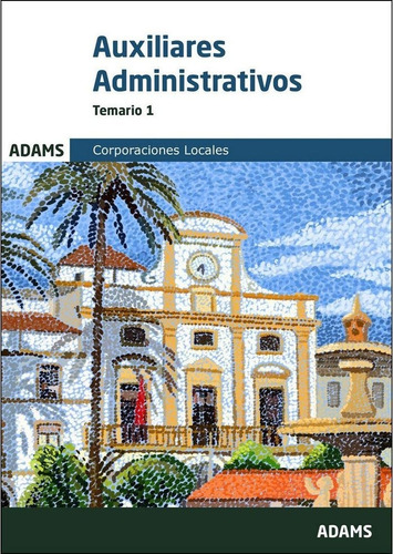 Libro Temario 1 Auxiliares Administrativos De Corporacion...