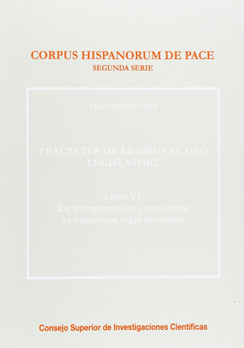 Tractatus De Legibus Ac Deo Legislatore. Liber Vi: De Interp