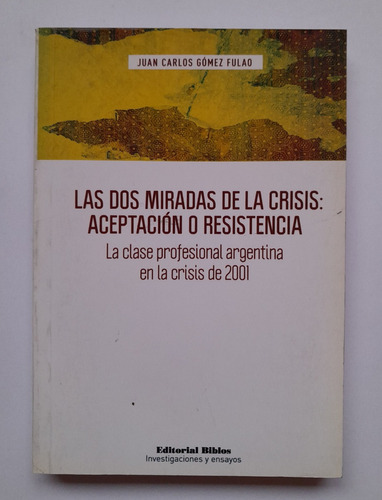 Las Dos Miradas De La Crisis: Aceptación O Resistencia Fulao