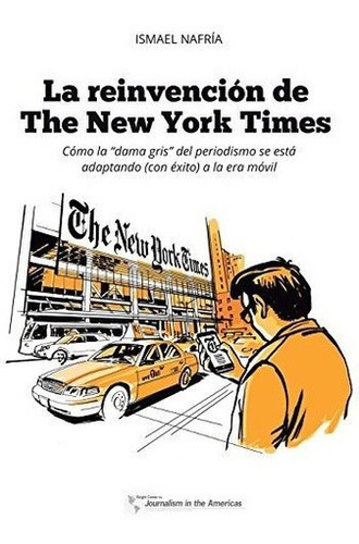 La Reinvencion De The New York Timeso La Dama.., de Nafría, Ism. Editorial CreateSpace Independent Publishing Platform en español