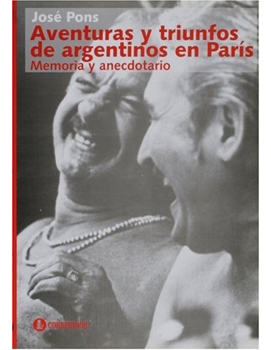 Aventuras Y Triunfos De Argentinos En Paris 1a.ed - José Pon