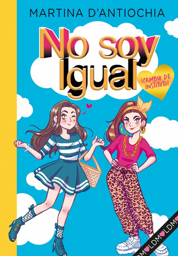 Libro ¡cambio De Instituto! (serie No Soy Igual 1)