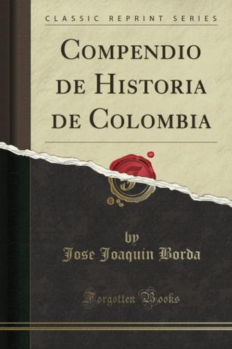 Libro: Compendio De Historia De Colombia (classic Reprint) (