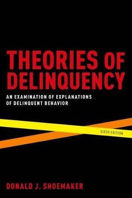 Libro Theories Of Delinquency : An Examination Of Explana...