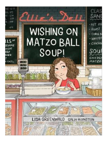 Ellie's Deli: Wishing On Matzo Ball Soup! - Lisa Green. Eb07