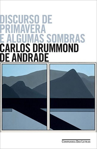 Discurso de primavera e algumas sombras, de Andrade, Carlos Drummond de. Editora Schwarcz SA, capa mole em português, 2014