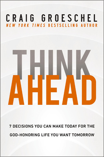 Book; Think Ahead: 7 Decisions You Can Make Today For The...